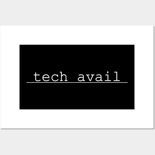 tech avail technically available Posters and Art